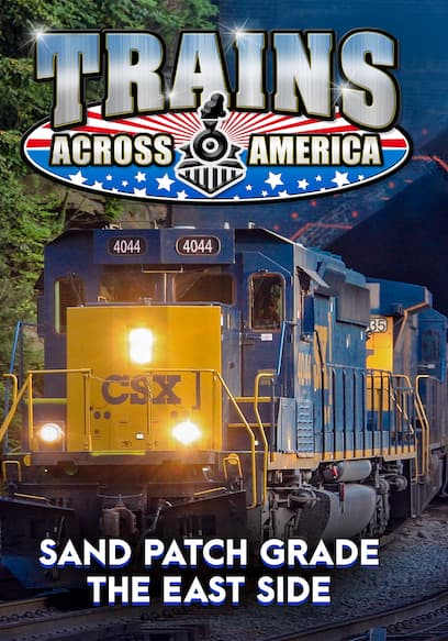 Trains Across America: Sand Patch Grade - The East Side