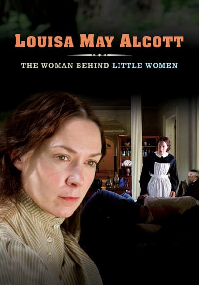 Louisa May Alcott: The Woman Behind Little Women poster
