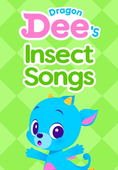 Dragon Dee's Insect Songs