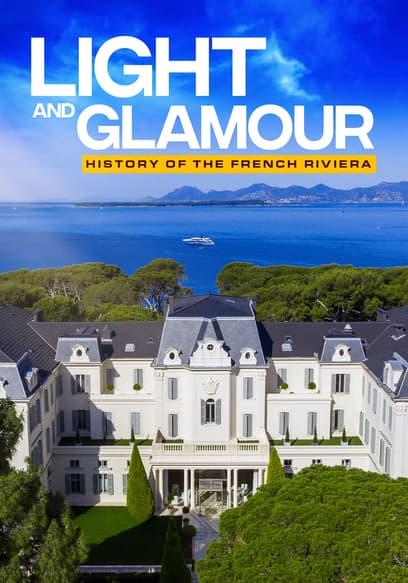 Light and Glamour: History of the French Riviera