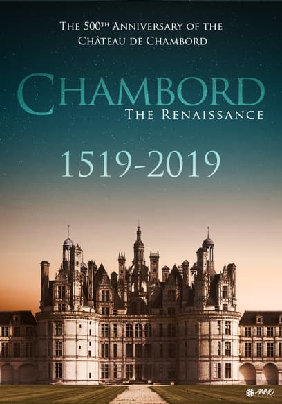 Chambord 1519-2019: The Renaissance