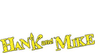 Hank and Mike