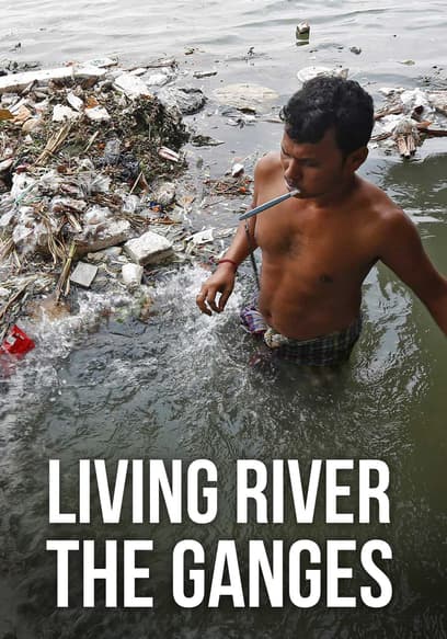 Living River: The Ganges