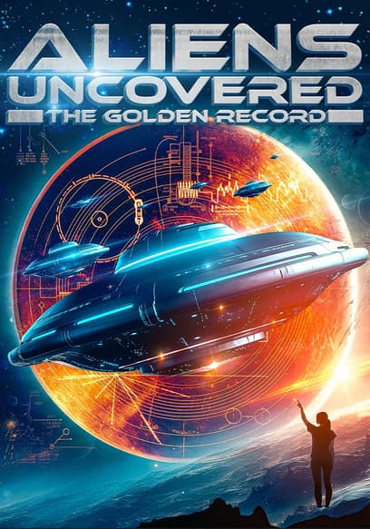 Aliens Uncovered: The Golden Record