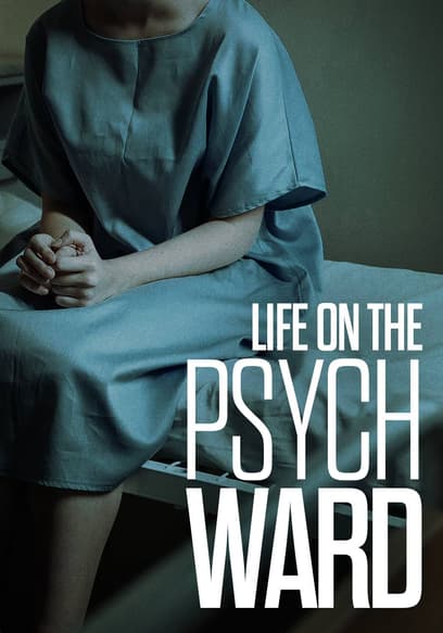 Life on the Psych Ward