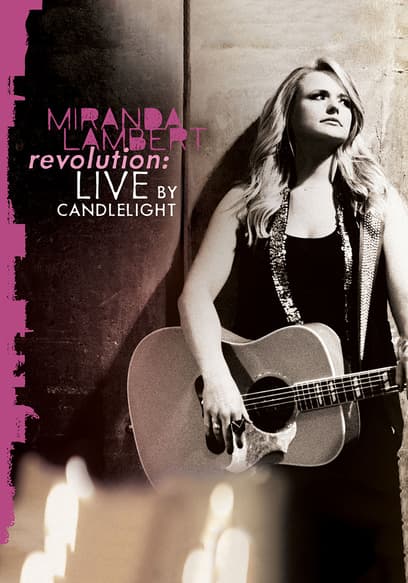 Miranda Lambert: Revolution (Live by Candlelight)