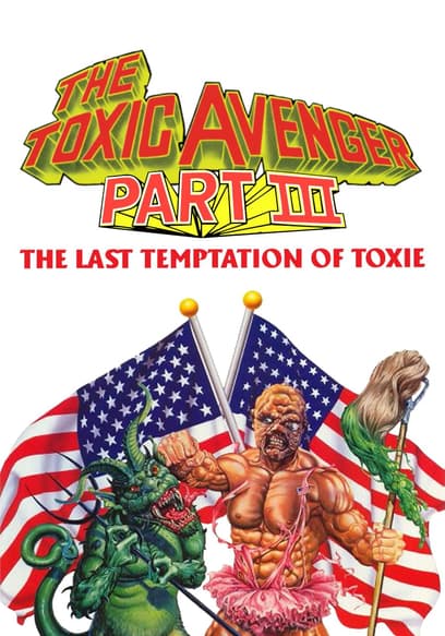 The Toxic Avenger Part III: The Last Temptation of Toxie