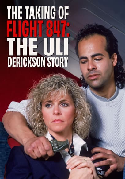 The Taking of Flight 847: The Uli Derickson Story