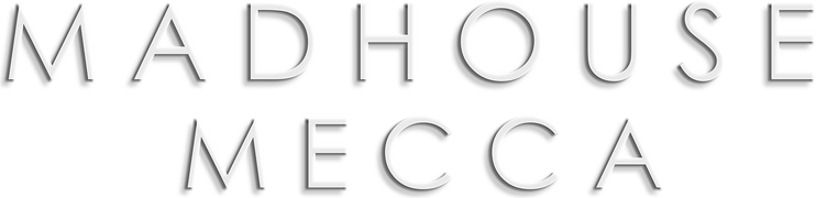 Madhouse Mecca