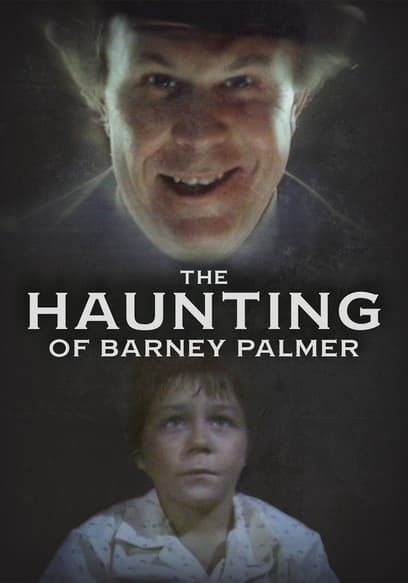 The Haunting of Barney Palmer