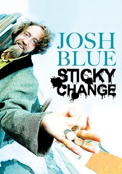 Josh Blue: Sticky Change