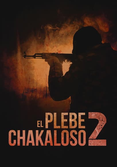 El plebe Chakaloso 2