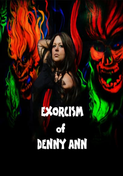 The Exorcism of Denny Ann