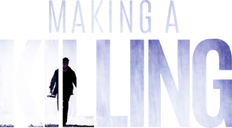 Making a Killing