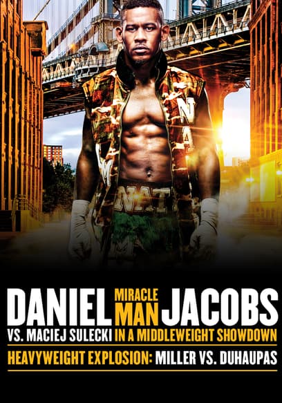 World Championship Boxing: Jacobs vs. Sulecki and Jarrell Miller vs. Johann Duhaupas