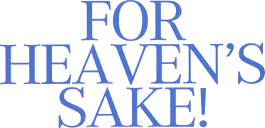 For Heaven's Sake