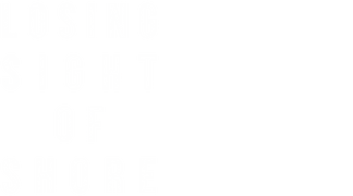Losing Sight of Shore
