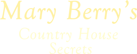 Mary Berry's Country House Secrets
