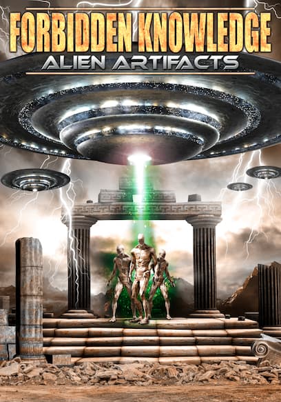Forbidden Knowledge: Alien Artifacts