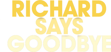 Richard Says Goodbye