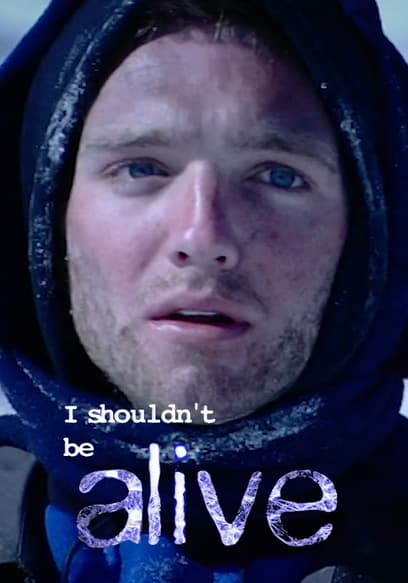 I Shouldn’t Be Alive