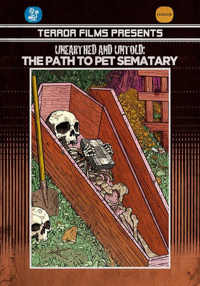 Unearthed & Untold: The Path to Pet Sematary