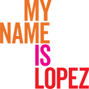 My Name is Lopez