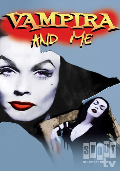 Vampira and Me