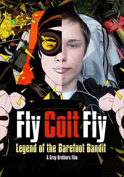 Fly Colt Fly: Legend of the Barefoot Bandit