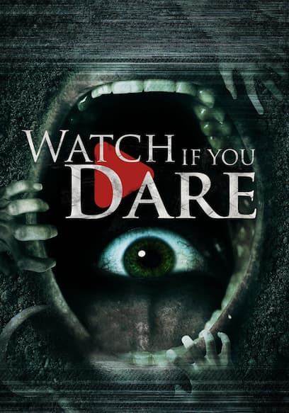 Watch if You Dare