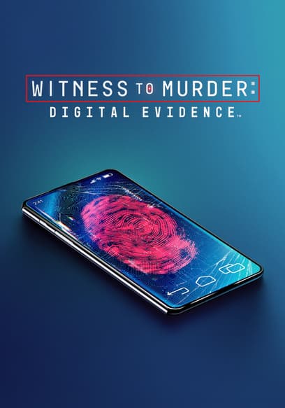 Witness to Murder: Digital Evidence