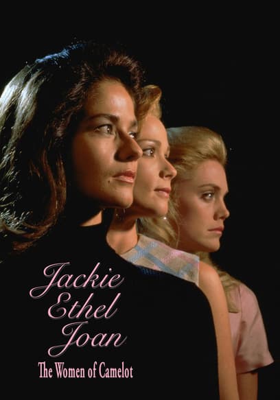 Jackie, Ethel, Joan: The Women of Camelot