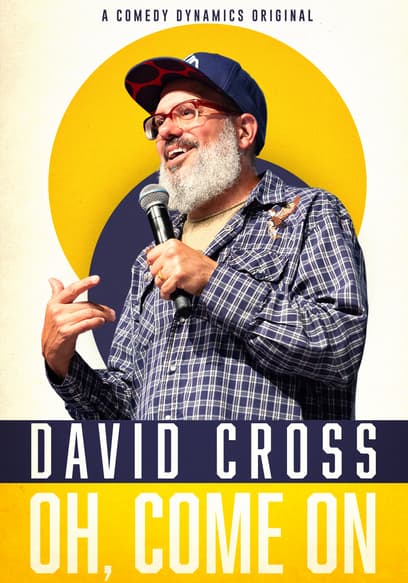 David Cross: Oh, Come On