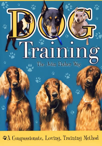 Dog Training: The John Fisher Way poster