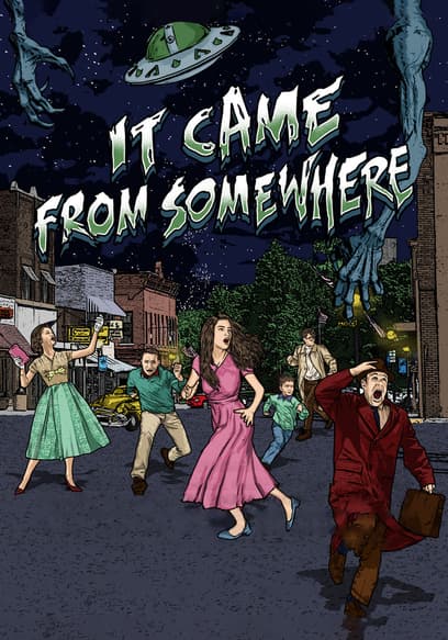 It Came From Somewhere
