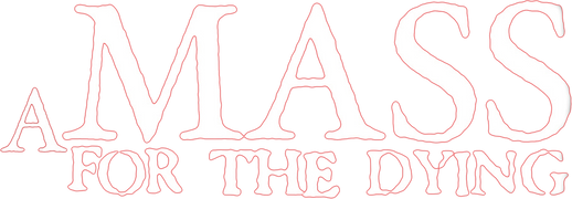 A Mass for the Dying
