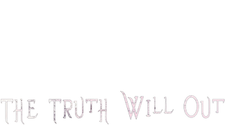 The Truth Will Out