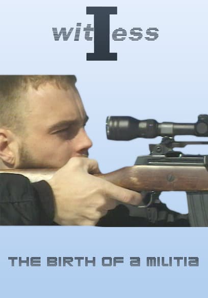 I Witness: Birth of a Militia