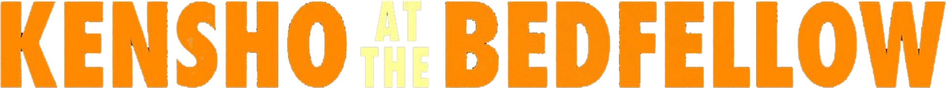 Kensho at the Bedfellow