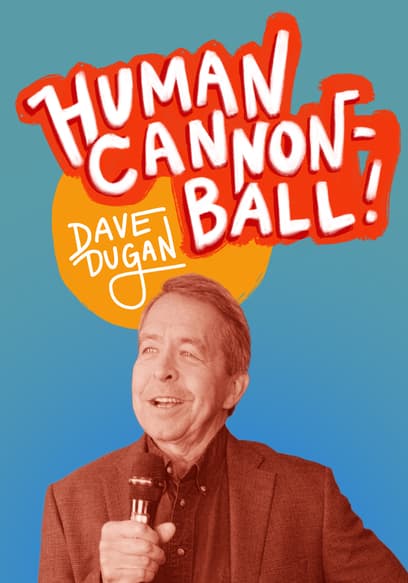 Dave Dugan: Human Cannon-Ball