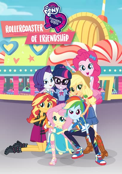 My Little Pony: Equestria Girls - Rollercoaster of Friendship