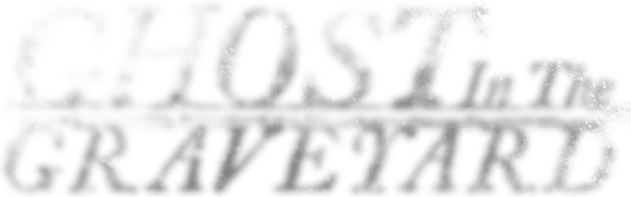 Ghost in the Graveyard