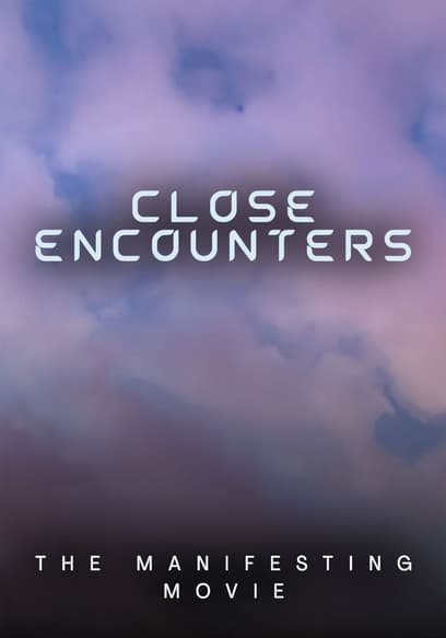 Close Encounters: The Manifesting Movie poster