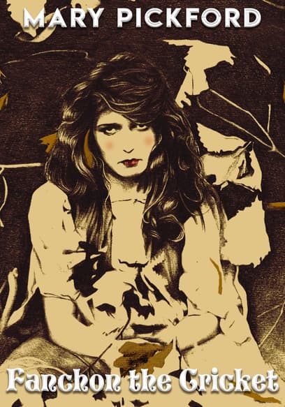 Mary Pickford: Fanchon the Cricket
