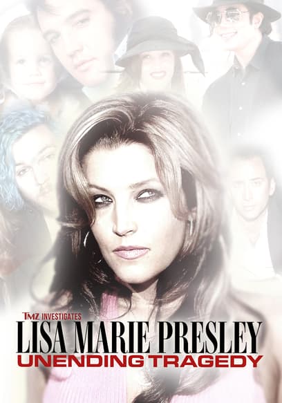 TMZ Investigates: Lisa Marie Presley: Unending Tragedy