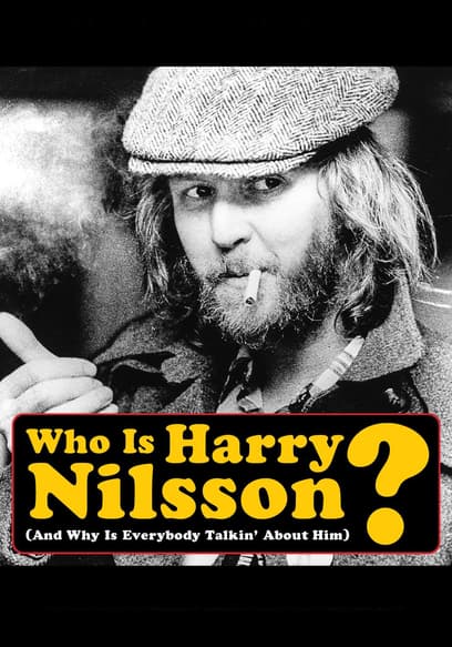 Who Is Harry Nilsson (And Why Is Everybody Talkin' About Him)?