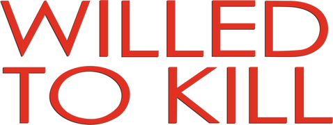 Willed to Kill