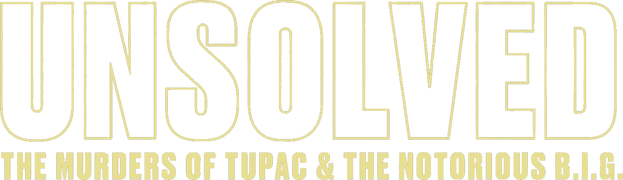 Unsolved: The Murders of Tupac and the Notorious B.I.G.