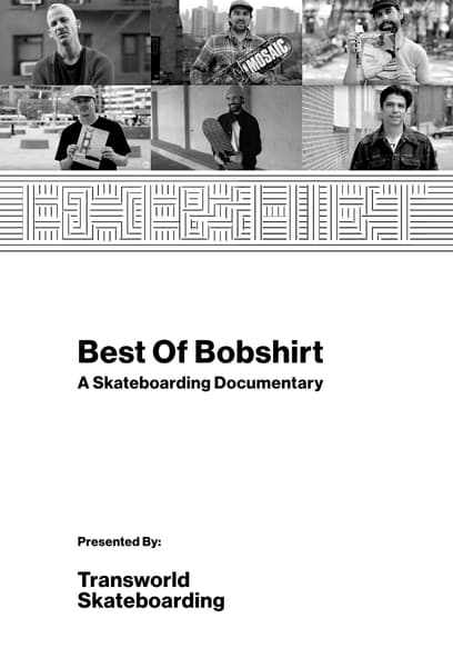 The Best of Bobshirt: A Skateboarding Documentary