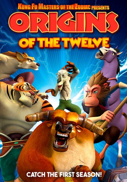 Kung Fu Masters of the Zodiac: Origins of the Twelve